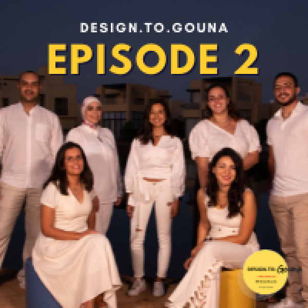 Design.To.Gouna EP 2: Challenge Preparation